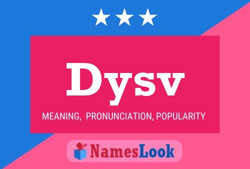 Dysv Name Poster