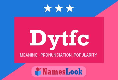 Dytfc Name Poster