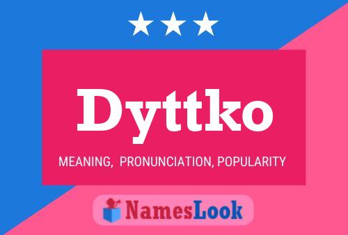 Dyttko Name Poster