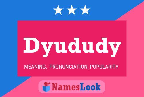 Dyududy Name Poster