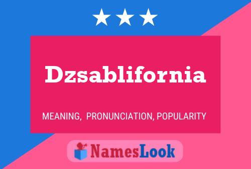 Dzsablifornia Name Poster