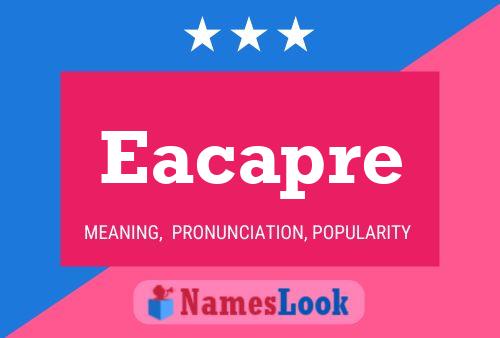 Eacapre Name Poster