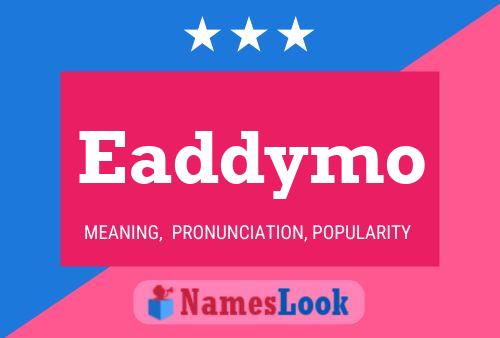 Eaddymo Name Poster