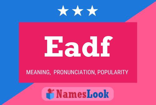 Eadf Name Poster