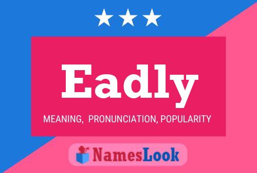 Eadly Name Poster