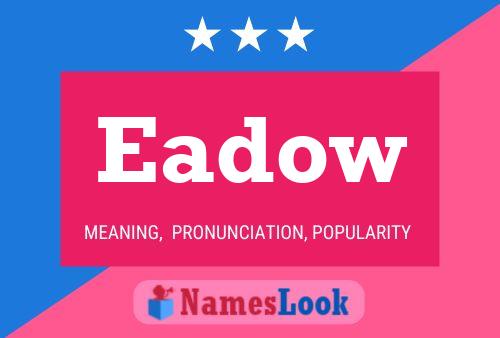 Eadow Name Poster