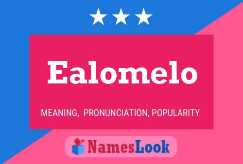 Ealomelo Name Poster