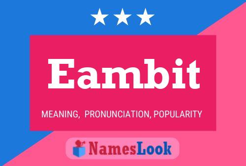 Eambit Name Poster