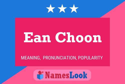 Ean Choon Name Poster