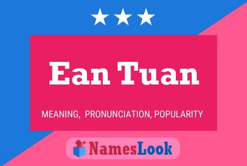 Ean Tuan Name Poster