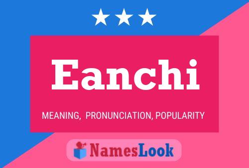 Eanchi Name Poster