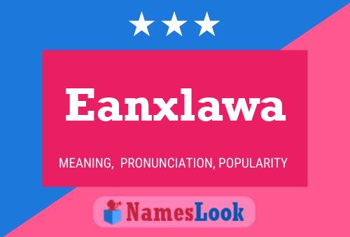 Eanxlawa Name Poster