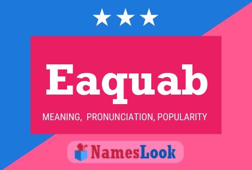 Eaquab Name Poster