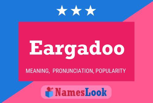 Eargadoo Name Poster