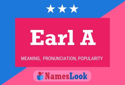 Earl A Name Poster