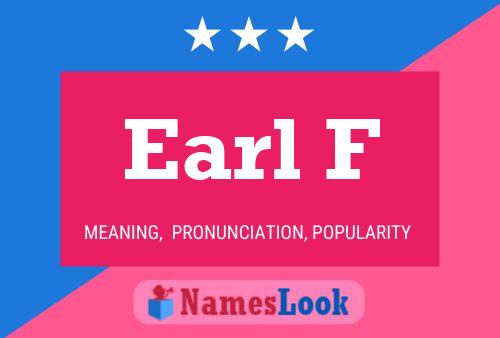 Earl F Name Poster