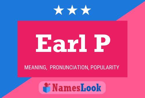 Earl P Name Poster