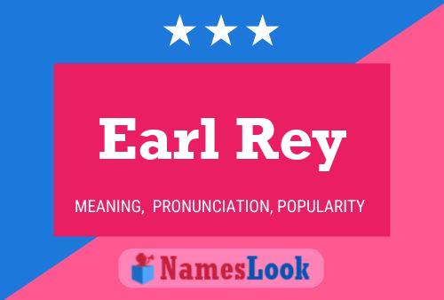 Earl Rey Name Poster