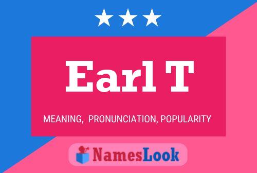 Earl T Name Poster