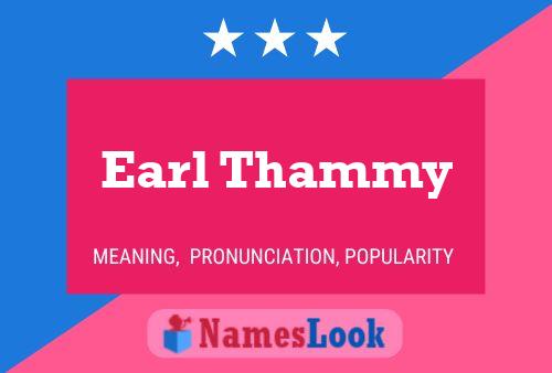 Earl Thammy Name Poster