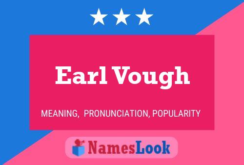 Earl Vough Name Poster