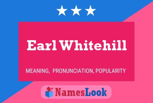 Earl Whitehill Name Poster