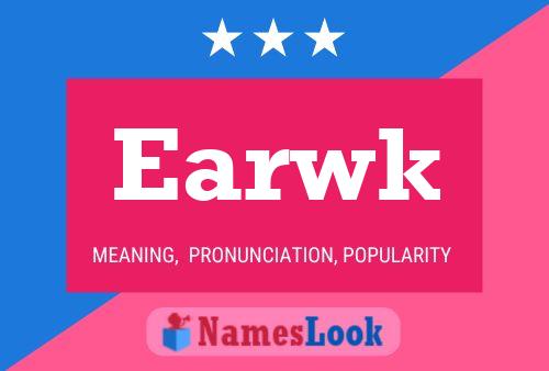 Earwk Name Poster