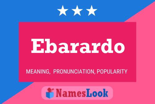 Ebarardo Name Poster