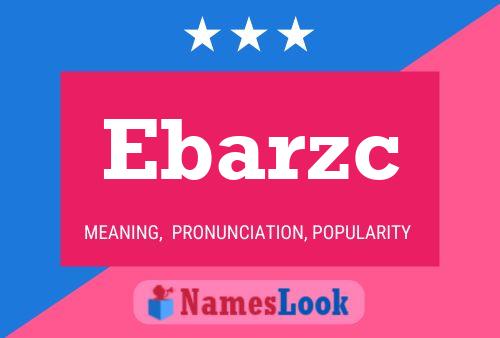 Ebarzc Name Poster