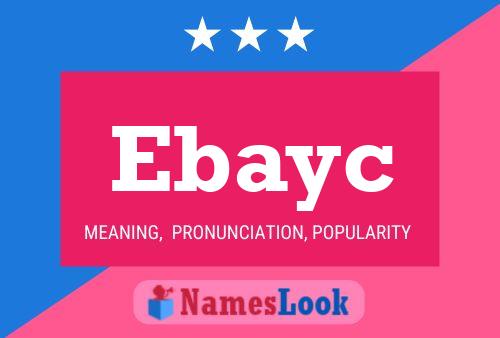 Ebayc Name Poster