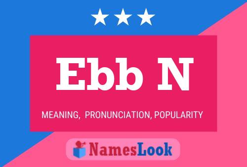 Ebb N Name Poster