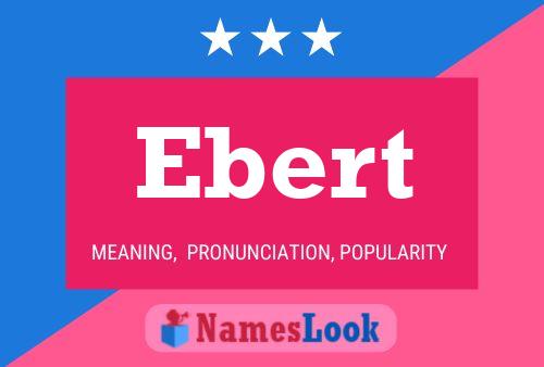 Ebert Name Poster