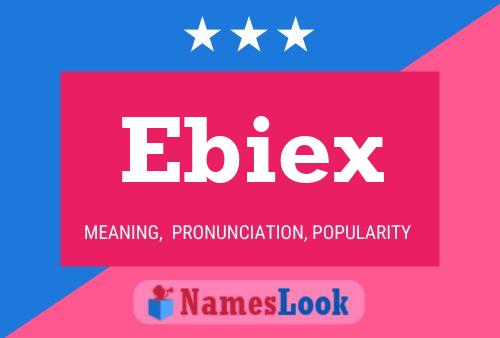 Ebiex Name Poster