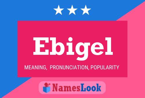 Ebigel Name Poster