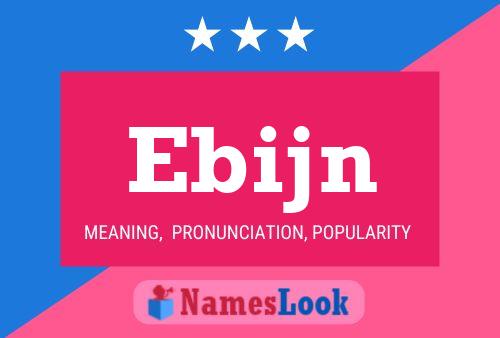 Ebijn Name Poster