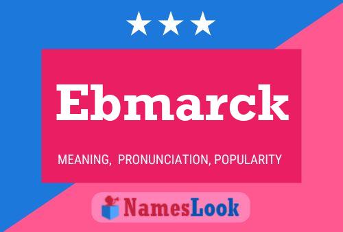 Ebmarck Name Poster