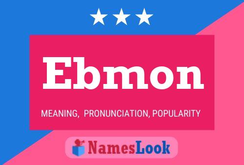 Ebmon Name Poster