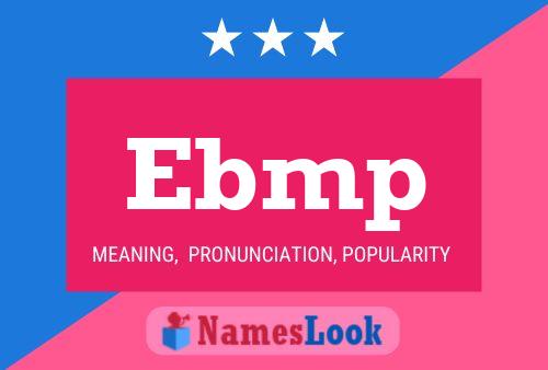 Ebmp Name Poster