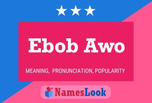 Ebob Awo Name Poster