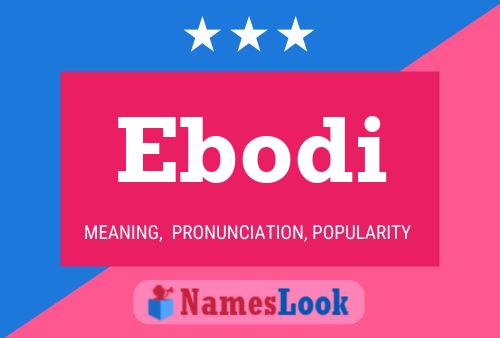 Ebodi Name Poster