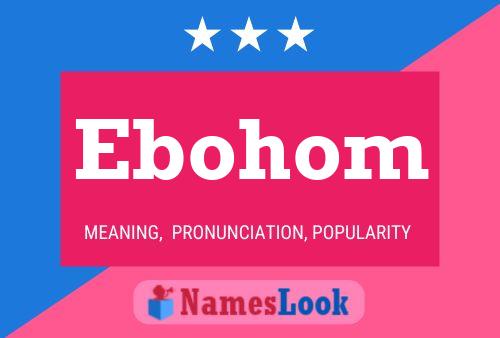 Ebohom Name Poster