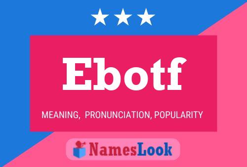 Ebotf Name Poster