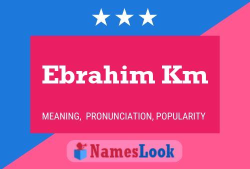 Ebrahim Km Name Poster