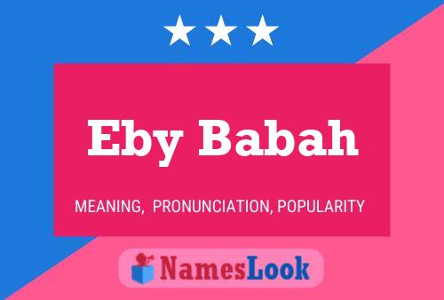 Eby Babah Name Poster