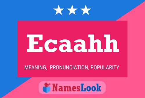 Ecaahh Name Poster