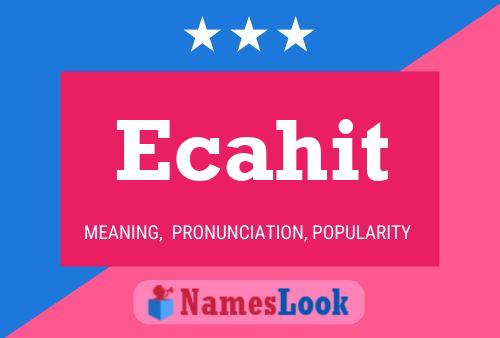 Ecahit Name Poster