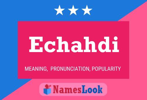 Echahdi Name Poster