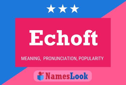 Echoft Name Poster