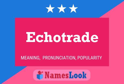 Echotrade Name Poster