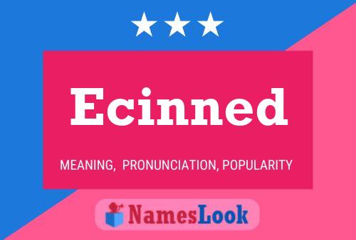 Ecinned Name Poster